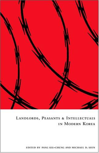 Landlords, Peasants and Intellectuals in Modern Korea