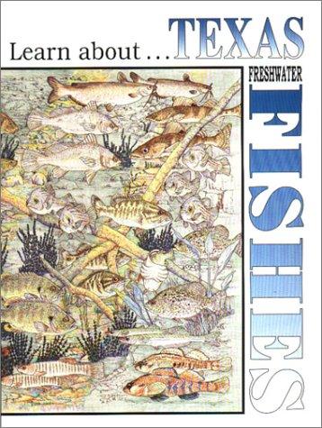 Learn about-- Texas freshwater fishes