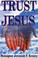Trust Jesus
