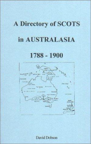 A directory of Scots in Australasia, 1788-1900