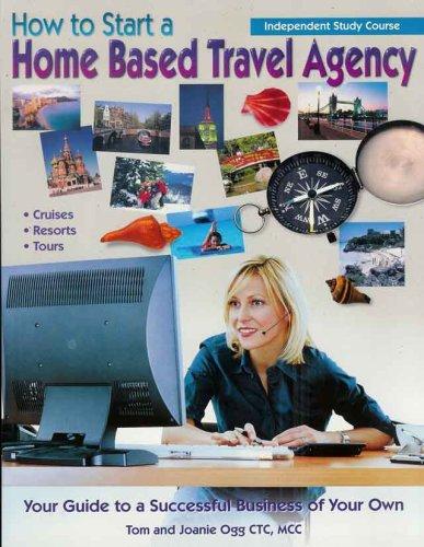 How to Start a Home Based Travel Agency Independent Study Course