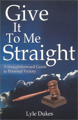 Give It to Me Straight