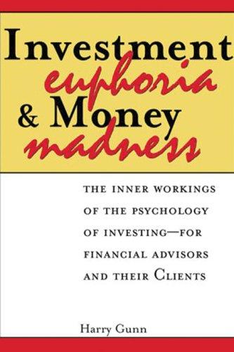 Investment Euphoria and Money Madness