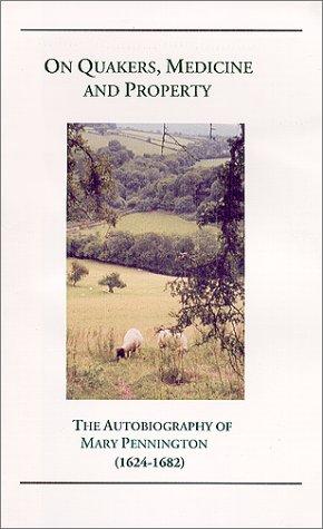On Quakers, Medicine & Property