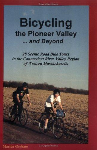 Bicycling the Pioneer Valley-- and beyond