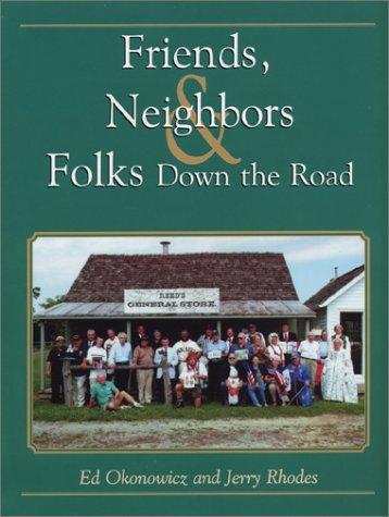 Friends, neighbors & folks down the road