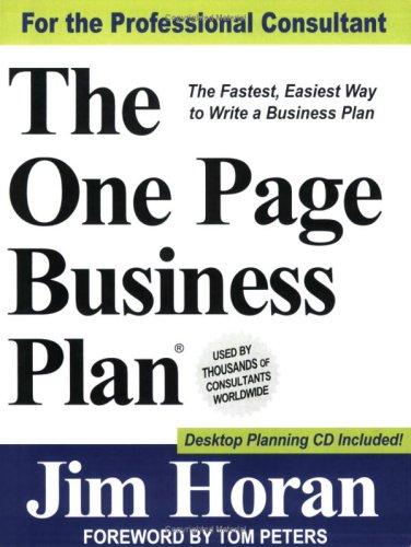 The One Page Business Plan for the Professional Consultant (The One Page Business Plan)