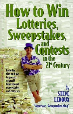 How to Win Lotteries, Sweepstakes, and Contests in the 21st Century