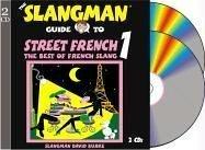 The Slangman Guide to STREET FRENCH 1