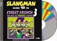 The Slangman Guide to STREET FRENCH 3