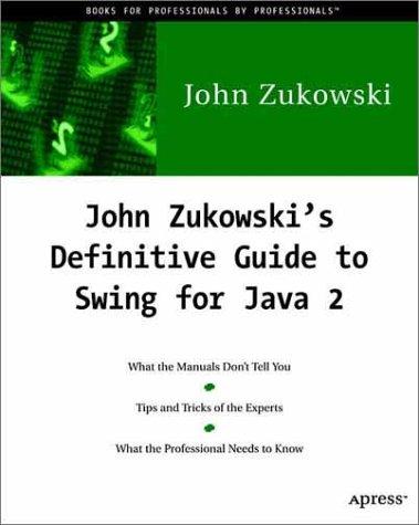 John Zukowski's Definitive Guide to Swing for Java 2 with CD-ROM