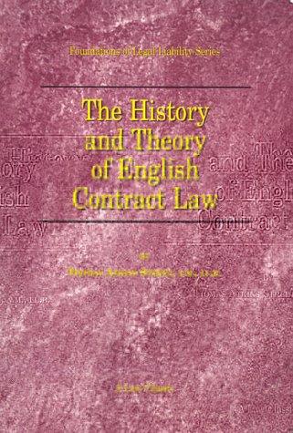 The History and Theory of English Contract Law (Foundations of Legal Liability)