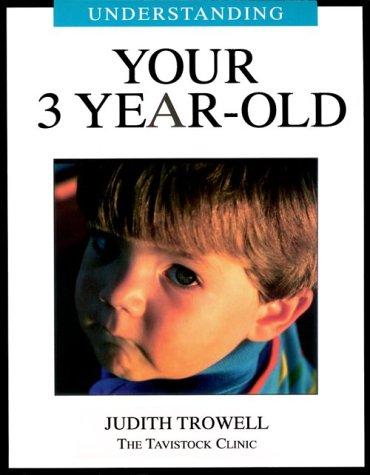 Understanding Your 3 Year-Old (Understanding Your Child - the Tavistock Clinic Series)