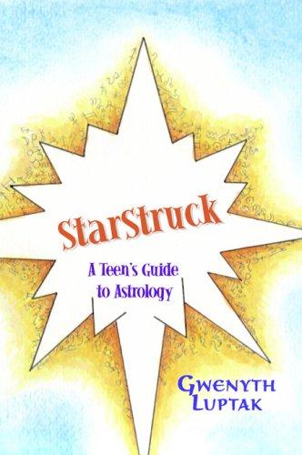 Starstruck! A Teen's Guide to Astrology