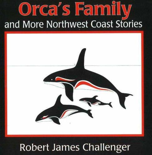 Orca's family and more Northwest Coast stories