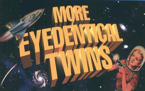 More eyeDentical Twins