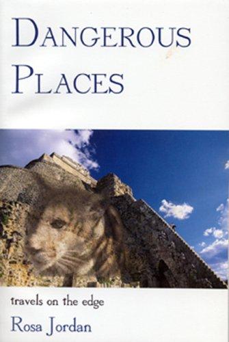 Dangerous Places  Travels on the Edge