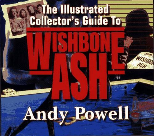 Illustrated Collector's Guide to Wishbone Ash