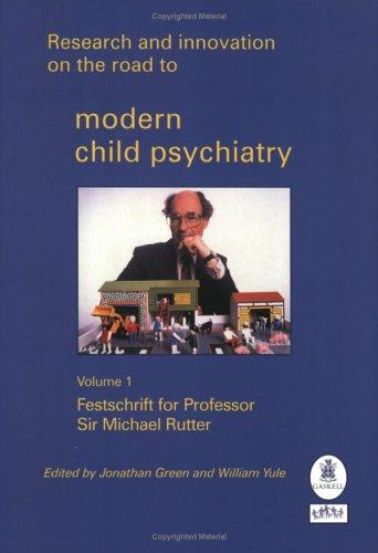 Research and Innovation on the Road to Modern Child Psychiatry Vol. 1