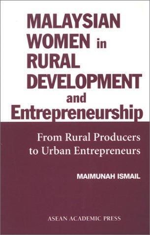 Malaysian women in rural development and entrepreneurship