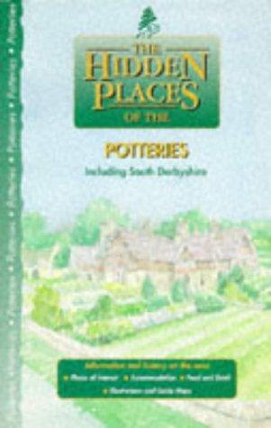 Hidden Places of the Potteries including South Derbyshire
