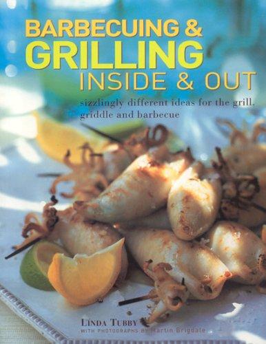 Barbecuing & Grilling: Inside and Out