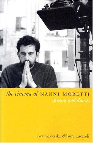CINEMA OF NANNI MORETTI: DREAMS AND DIARIES
