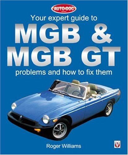 Your Expert Guide to MGB and MGB GT Problems and How to Fix Them (Auto-Doc)