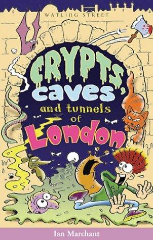 Crypts, Caves, and Tunnels of London (Of London Series)