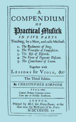 A Compendium of Practical Musick in Five Parts, Together with Lessons for Viols etc