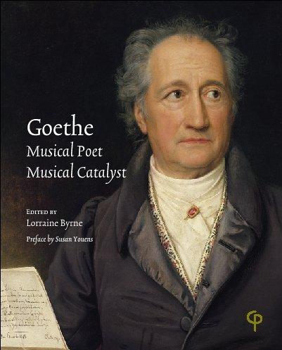 Goethe, musical poet, musical catalyst