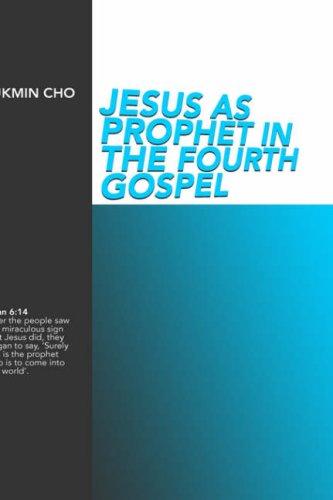 Jesus as Prophet in the Fourth Gospel (New Testament Monographs)