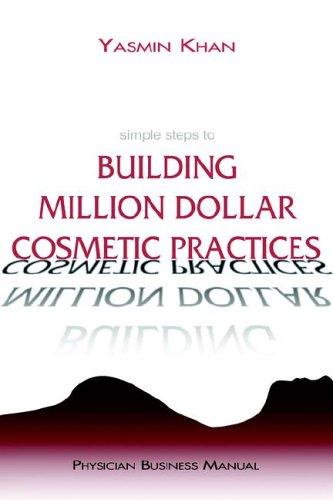 Simple Steps to Building Million Dollar Cosmetic Practices