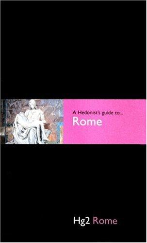 A Hedonist's Guide to Rome