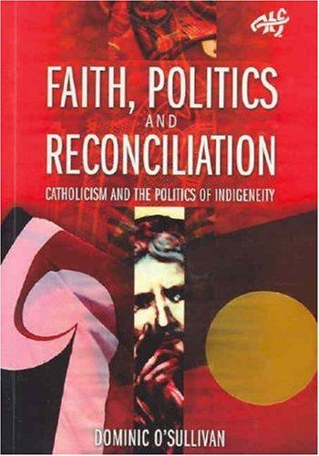 Faith Politics and Reconciliation