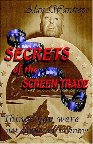 Secrets of the Screen Trade
