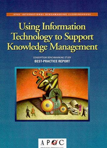 Using Information Technology to Support Knowledge Management