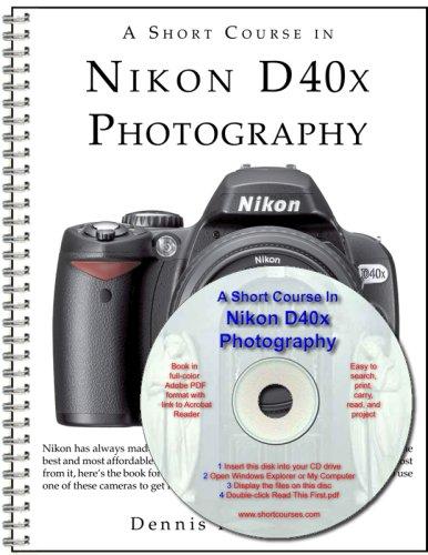 A Short Course in Nikon D40x Photography book/ebook
