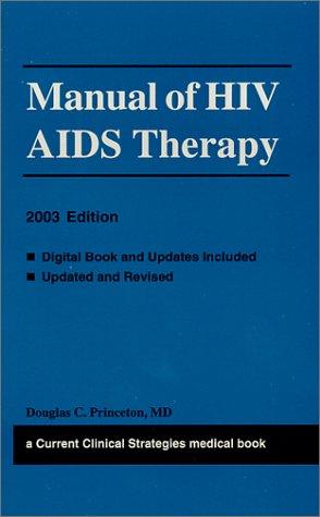 Current Clinical Strategies Manual of HIV/AIDS Therapy 2003 Edition (Current Clinical Strategies)