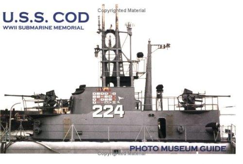 USS Cod WWII Submarine Memorial Photo Museum Guide