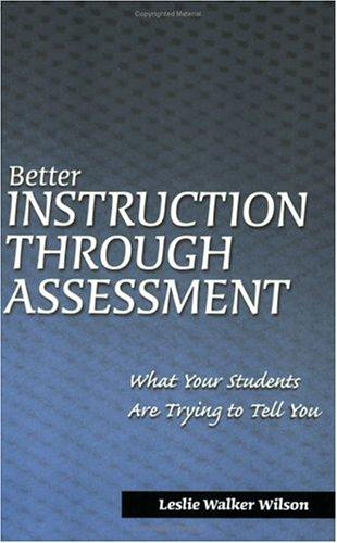 Better Instruction Through Assessment