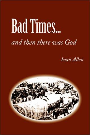 Bad Times ... and Then There was God