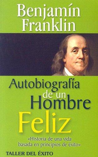 Autobiografia De Un Hombre Feliz/ Autobiography of a Happy Man