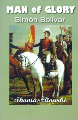 Man of Glory Simon Bolivar