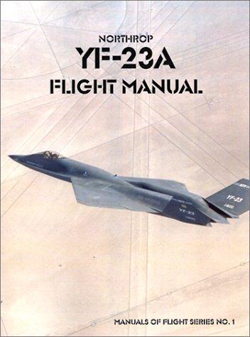 Northrop Yf-23a Flight Manual (Manuals of Flight)