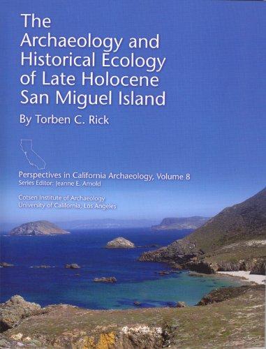 The Archaeology and Historical Ecology of Late Holocene San Miguel Island