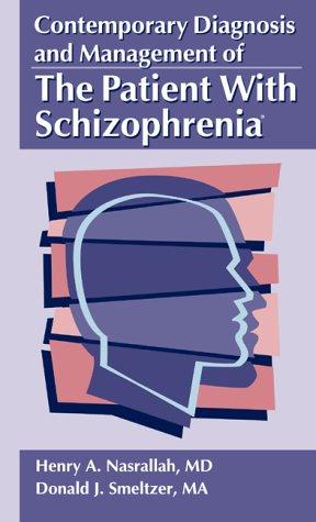 Contemporary diagnosis and management of the patient with schizophrenia