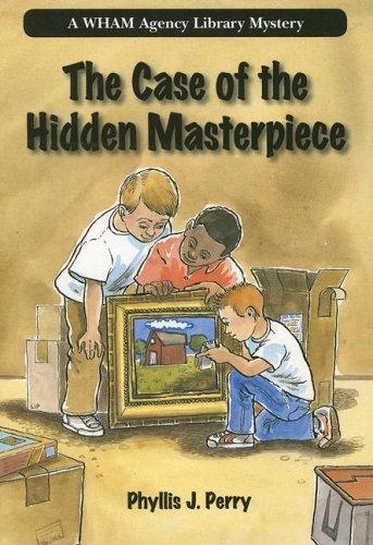 The Case of the Hidden Masterpiece (WHAM Agency Library Mystery)