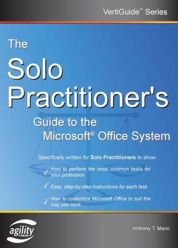 The Solo Practitioner's Guide to the Microsoft Office System (Vertiguide) (Vertiguide)