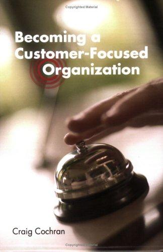 Becoming a customer-focused organization